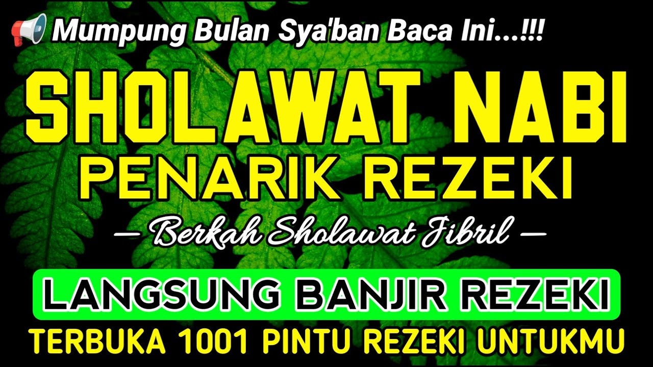 SHOLAWAT JIBRIL PENARIK REZEKI PALING DAHSYAT, Sholawat Nabi Muhammad SAW, SALAWAT PALING MERDU.