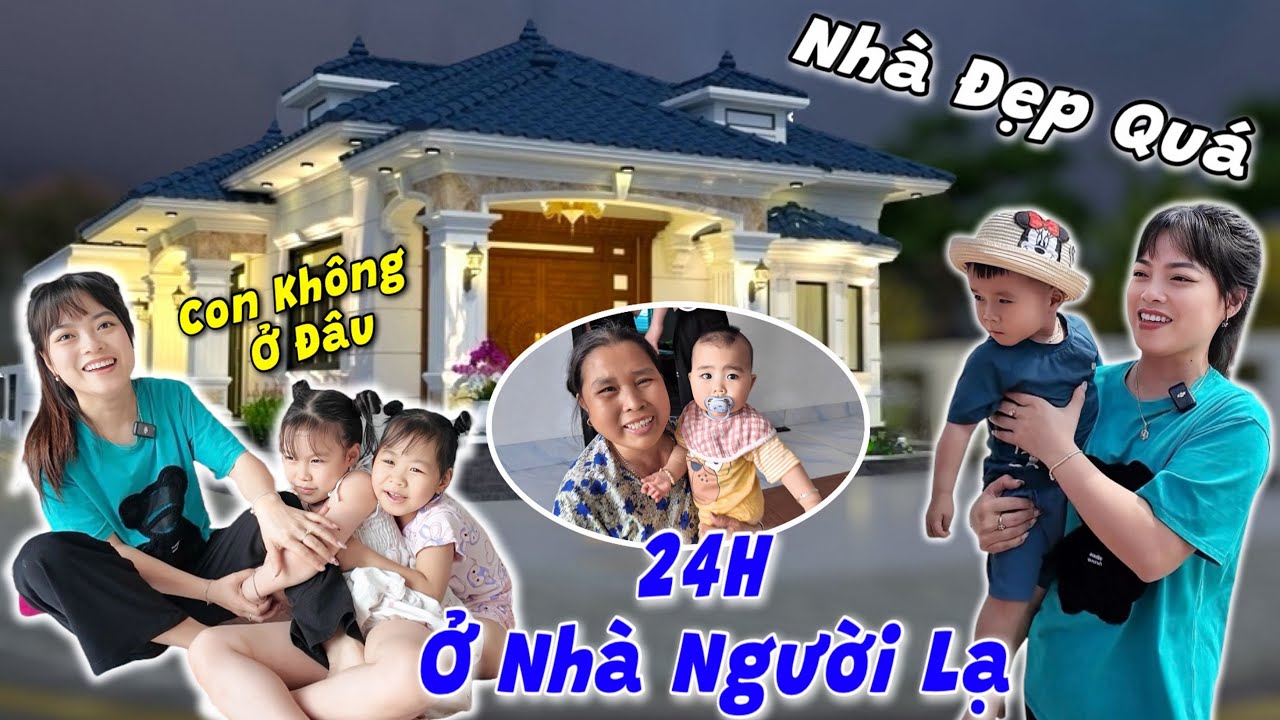 24H Em Quỳnh Nhi Ở Nhà Người Lạ