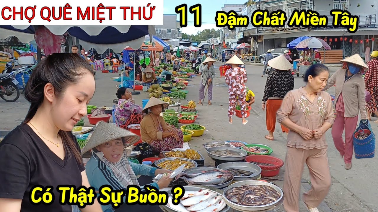 Về vùng Miệt Thứ Kiên Giang đi Chợ Thứ 11, bình dị hiền hòa , Đậm chất miền quê 