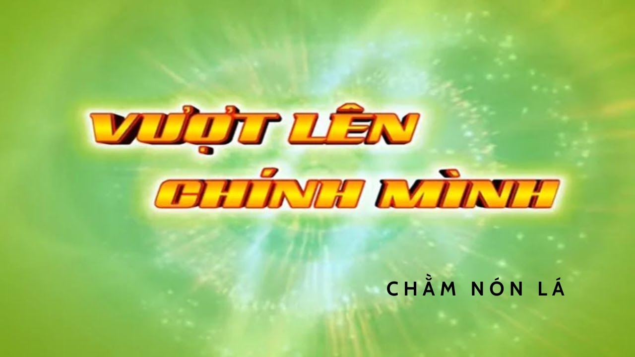 [GAMESHOW] VƯỢT LÊN CHÍNH MÌNH | TẬP 01 | CHẰM NÓN LÁ