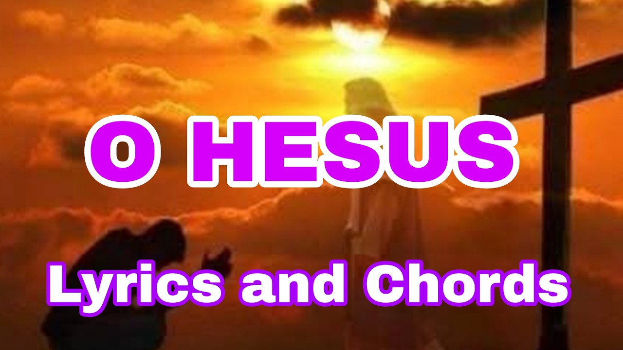 O HESUS (Communion Song) Lyrics and Chords 