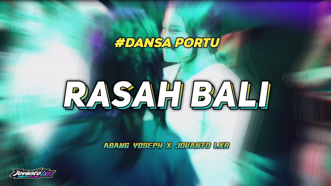 DANSA PORTU || RASAH BALI || ABANG YOSEPH X JOVANTO LXR