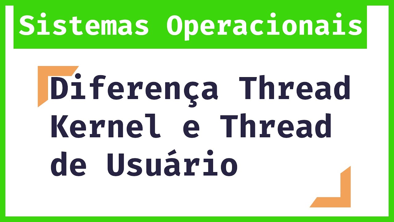 Me Salva Sistemas Operacionais: Qual a Diferença de Threads em Modo Usuário e Modo Kernel?