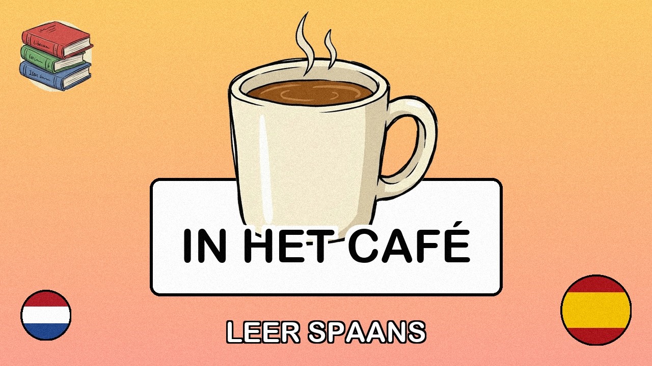 🇳🇱→🇪🇸 Leer Spaans - Bestellen in een Café