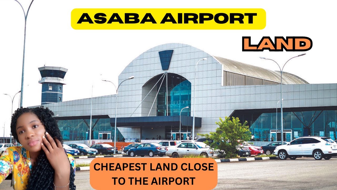 This Is The CHEAPEST LAND Close To ASABA DELTA STATE INTERNATIONAL AIRPORT