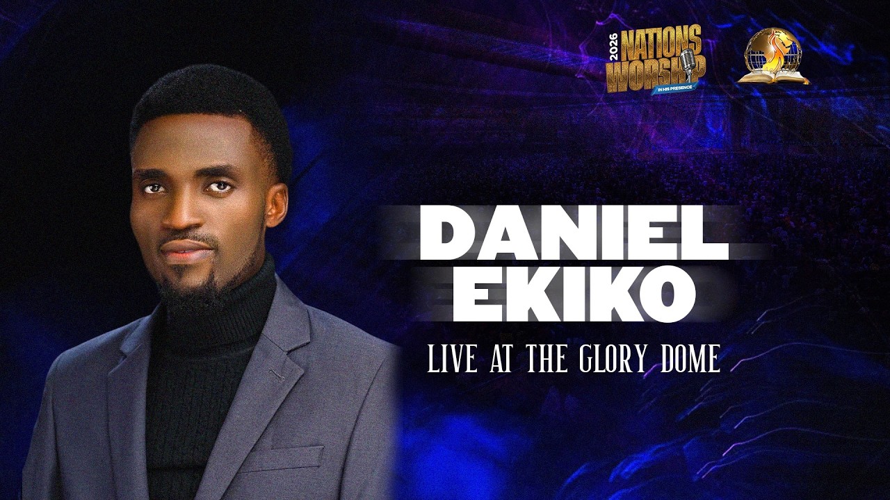 DANIEL EKIKO-NATIONS WORSHIP 2026