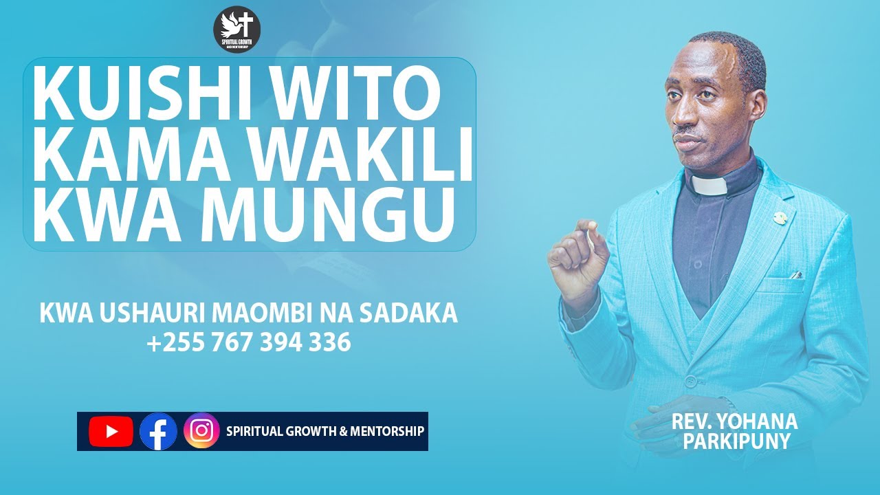 KUISHI WITO KAMA WAKILI KWA MUNGU