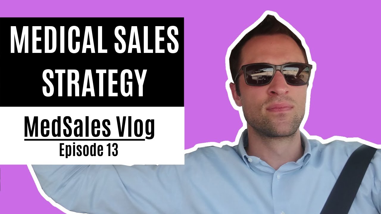 Strategy For Sticking Points During Sales Calls, Solidifying New Business | MedSales Vlog Episode 13