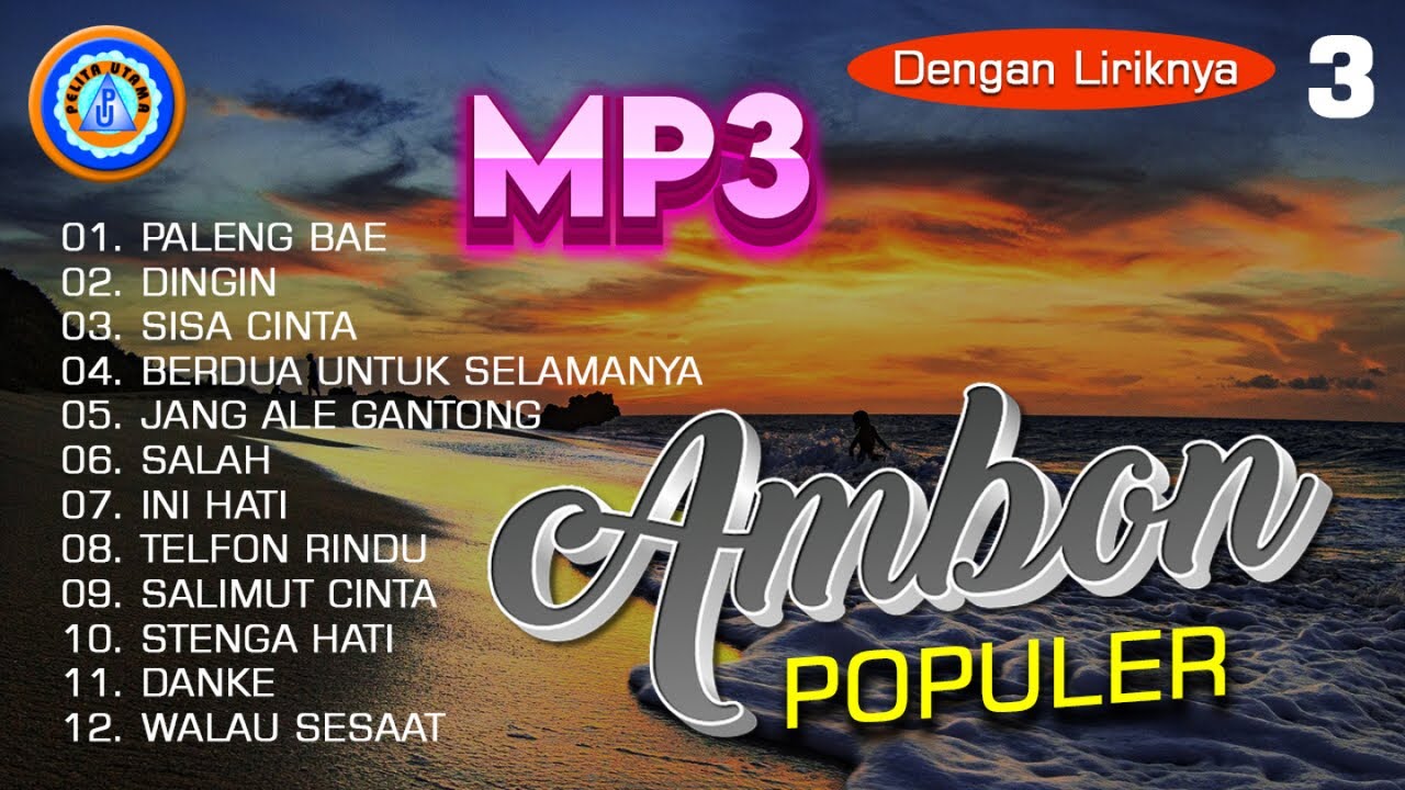 MP3 Ambon Populer (dengan liriknya) - 3 | FULL ALBUM AMBON