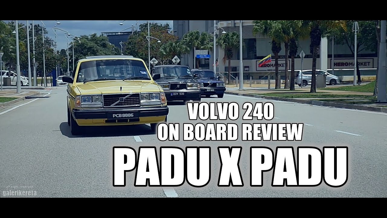 PADU TAK PADU - VOLVO 240 (TEST DRIVE ON BOARD REVIEW)