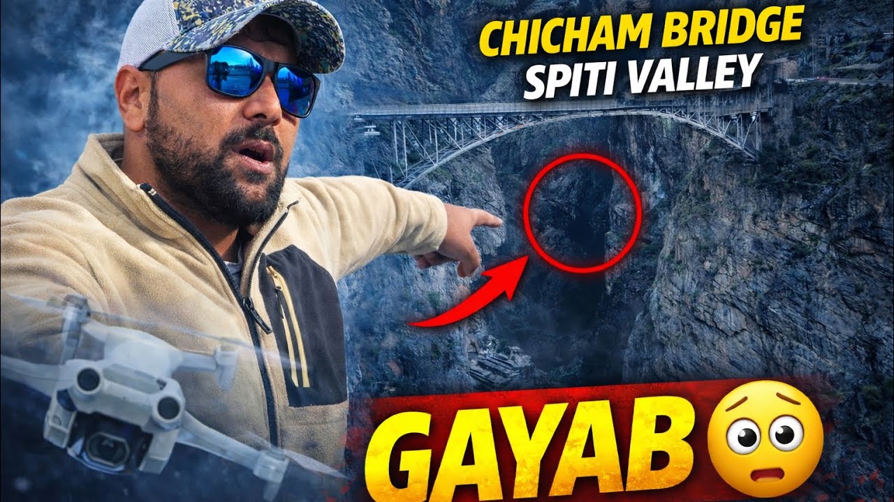 😱 मेरा Drone खो गया है। Chicham Bridge Spiti Valley| World&rsquo;s Highest Bridge