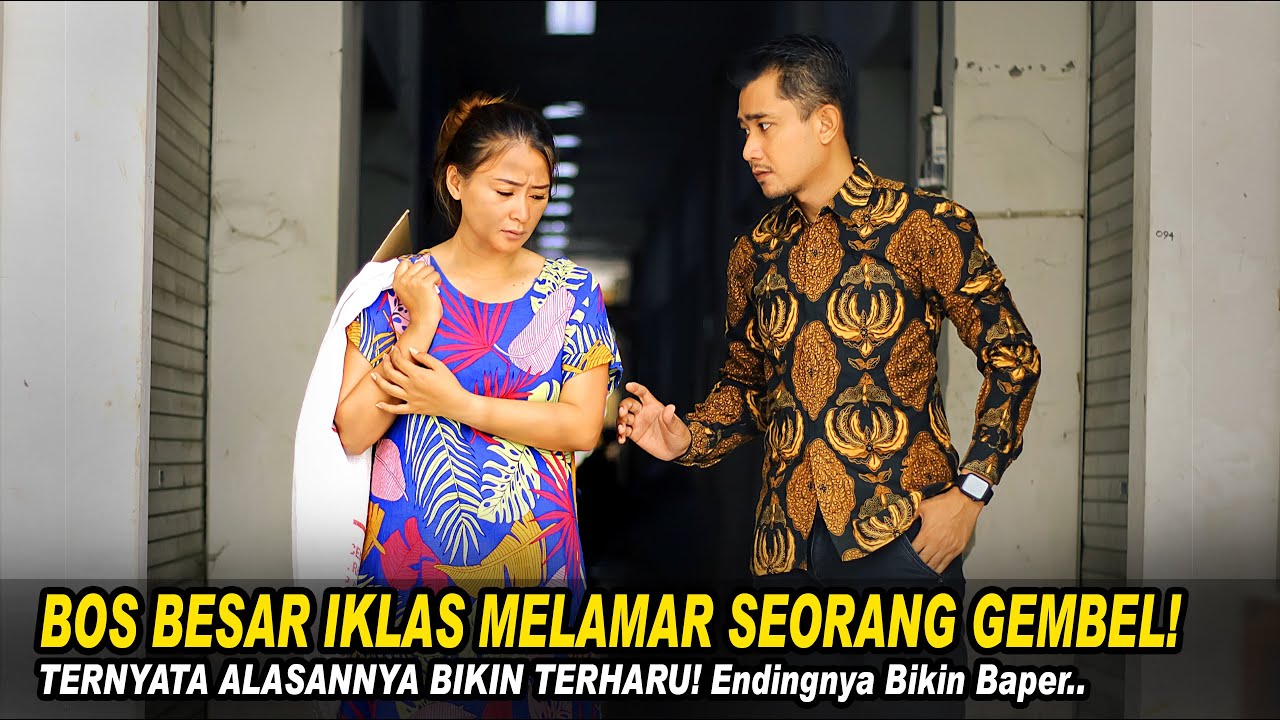 BOS BESAR IKHLAS MELAMAR SEORANG GEMBEL! TERNYATA ALASANNYA BIKIN TERHARU! Endingnya Bikin Baper..!!