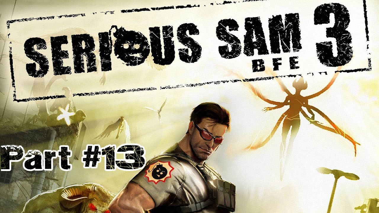 Serious Sam 3: BFE Walkthrough | No Commentary [Part #13]