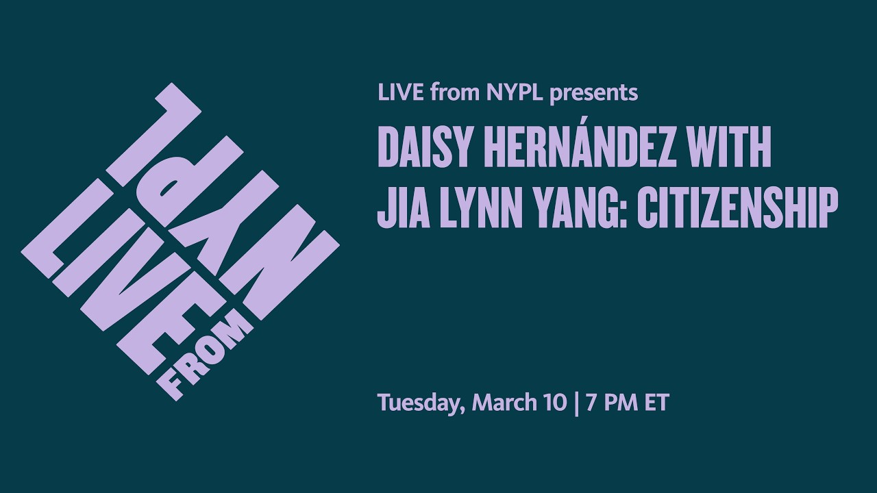 Дейзи Эрнандес и Цзя Лин Ян: Гражданство | Прямая трансляция из Нью-Йоркской публичной библиотеки