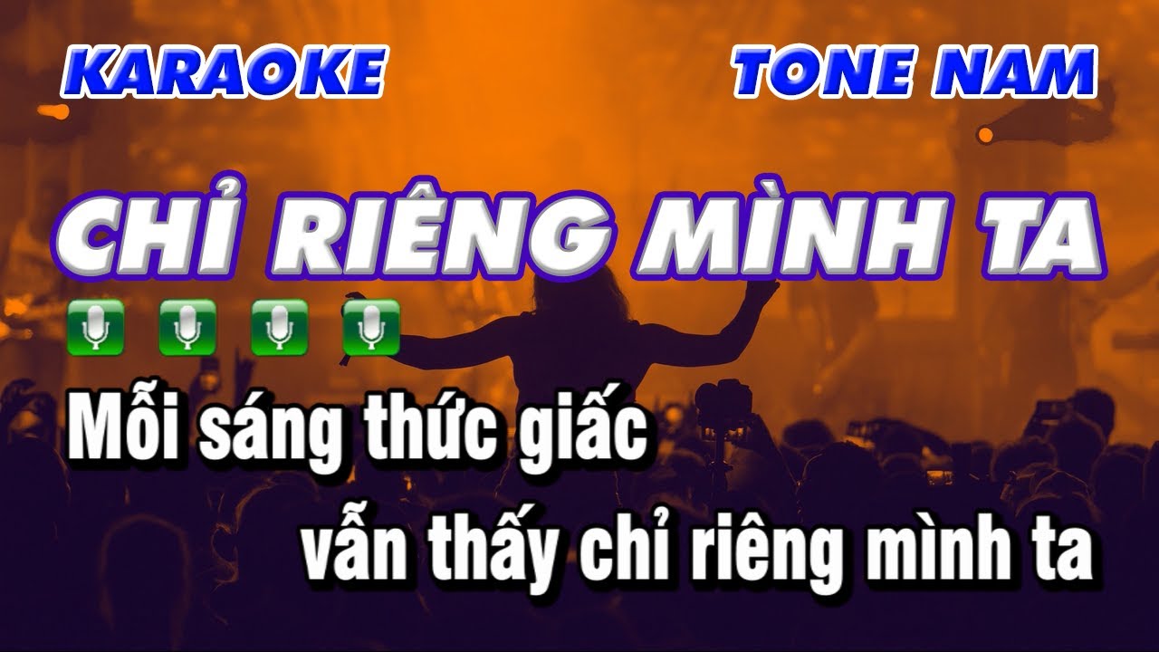 Karaoke Chỉ Riêng Mình Ta Tone Nam - Nhạc Trẻ 8x 9x