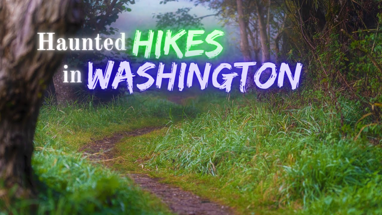 Haunted Hikes in Washington