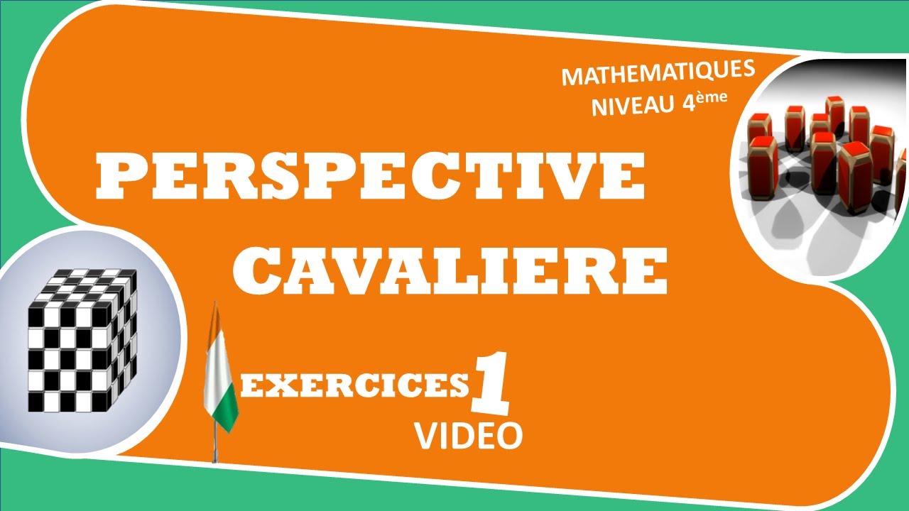 MATHEMATIQUES-NIVEAU-QUATRIEME-4e-LEÇON-2-PERSPECTIVE-CAVALIERE- SEANCE-3-EXERCICES