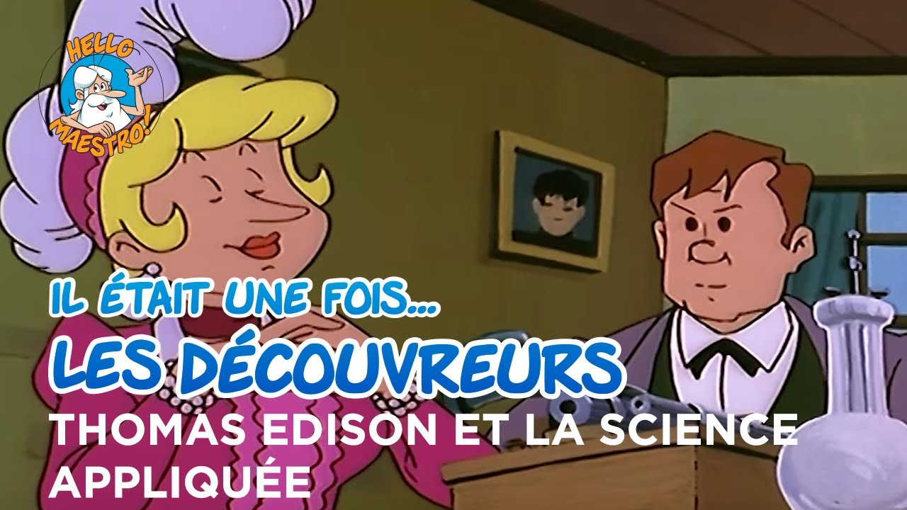 Il était une fois… les Découvreurs 🤔- Thomas Edison et la science appliquée 🥼
