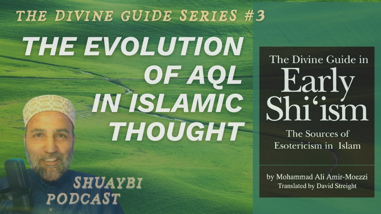 03 - Divine Guide Series: The Evolution Of Aql In Islamic Thought