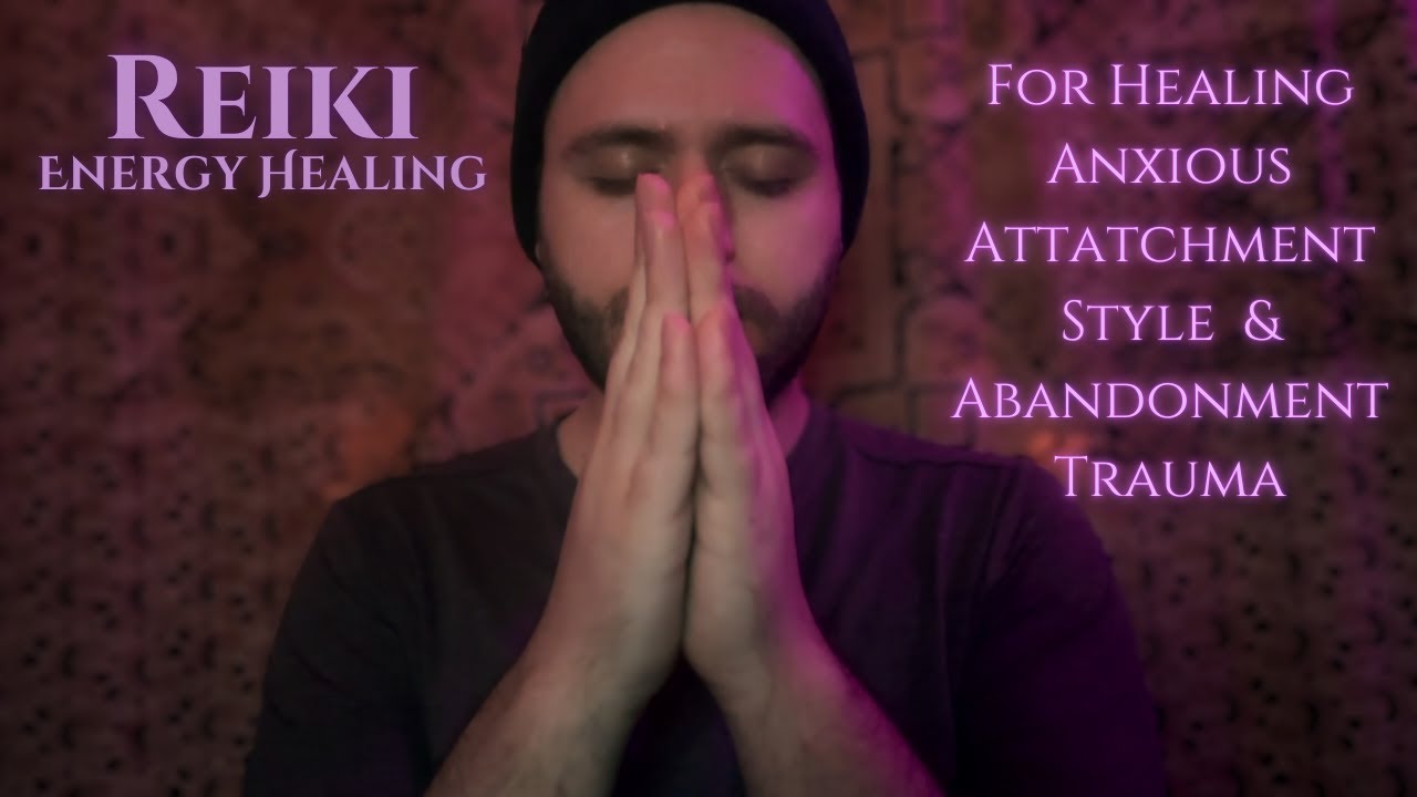 Reiki for Anxious Attachment Style & Abandonment Trauma | Energy Healing | Silent Video