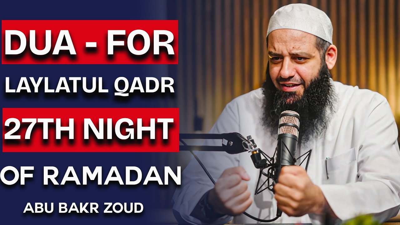Ramadan Laylatul Qadr Dua 27th Night | Listen Everyday | Dua For Peace & Forgiveness | Abu Bakr Zoud