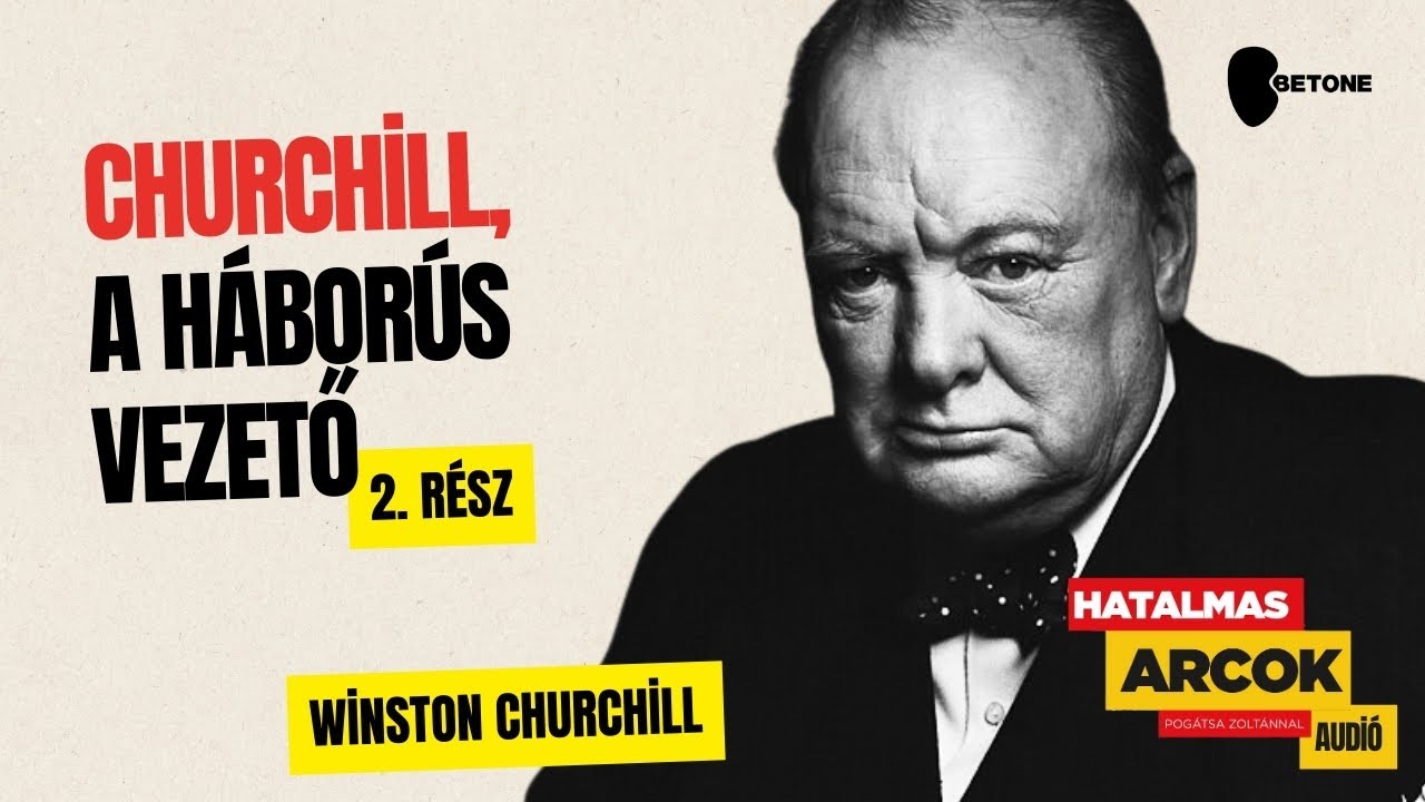 Winston Churchill 2. rész - A háborús vezető | Hatalmas Arcok EP18