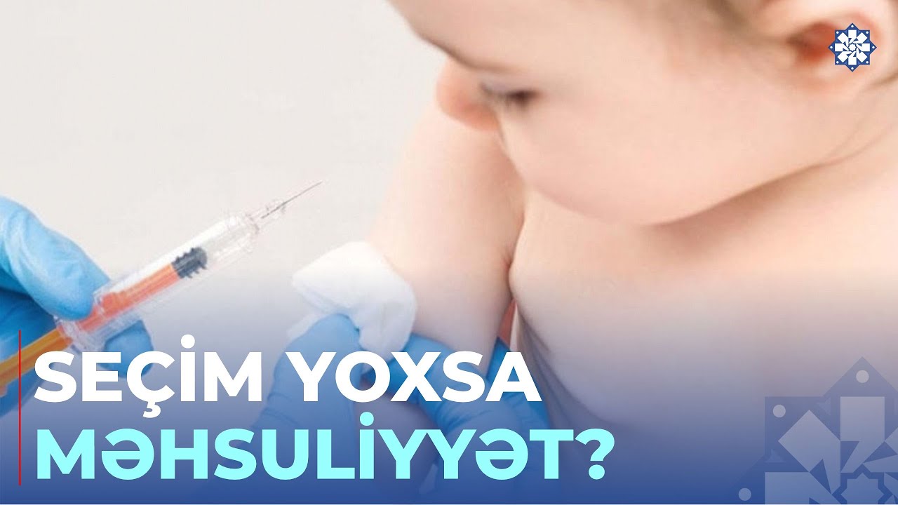 Uşaqlarımızı niyə peyvənd etdirməliyik?