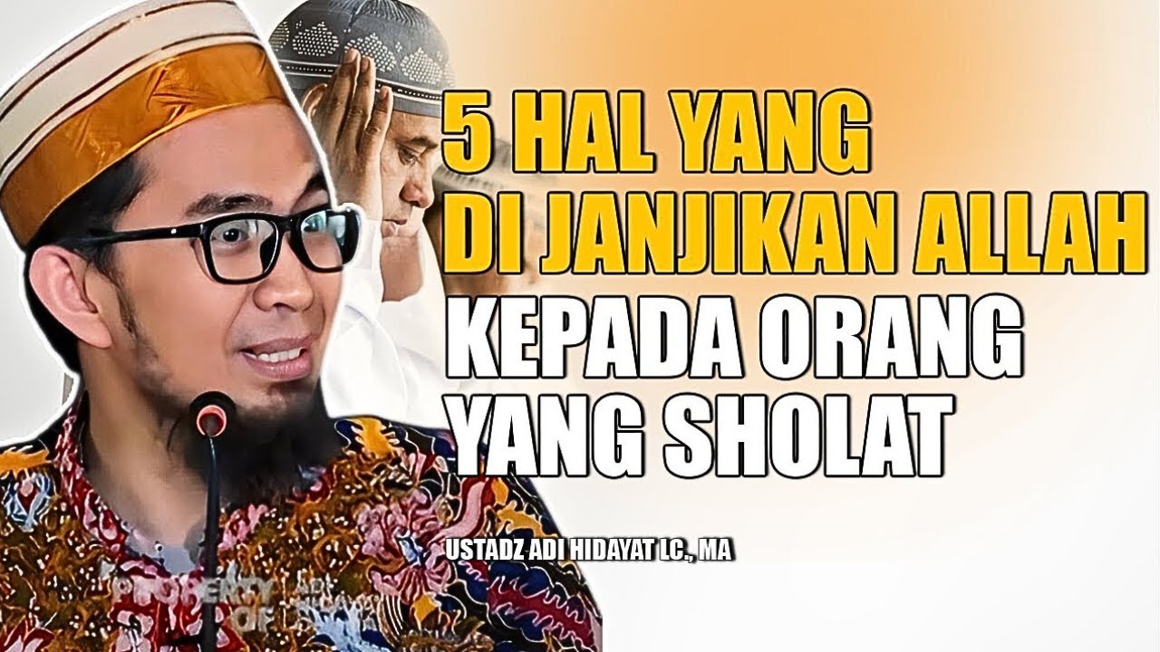 5 HAL YANG DI JANJIKAN ALLAH KEPADA ORANG YANG SOLATNYA BENAR
