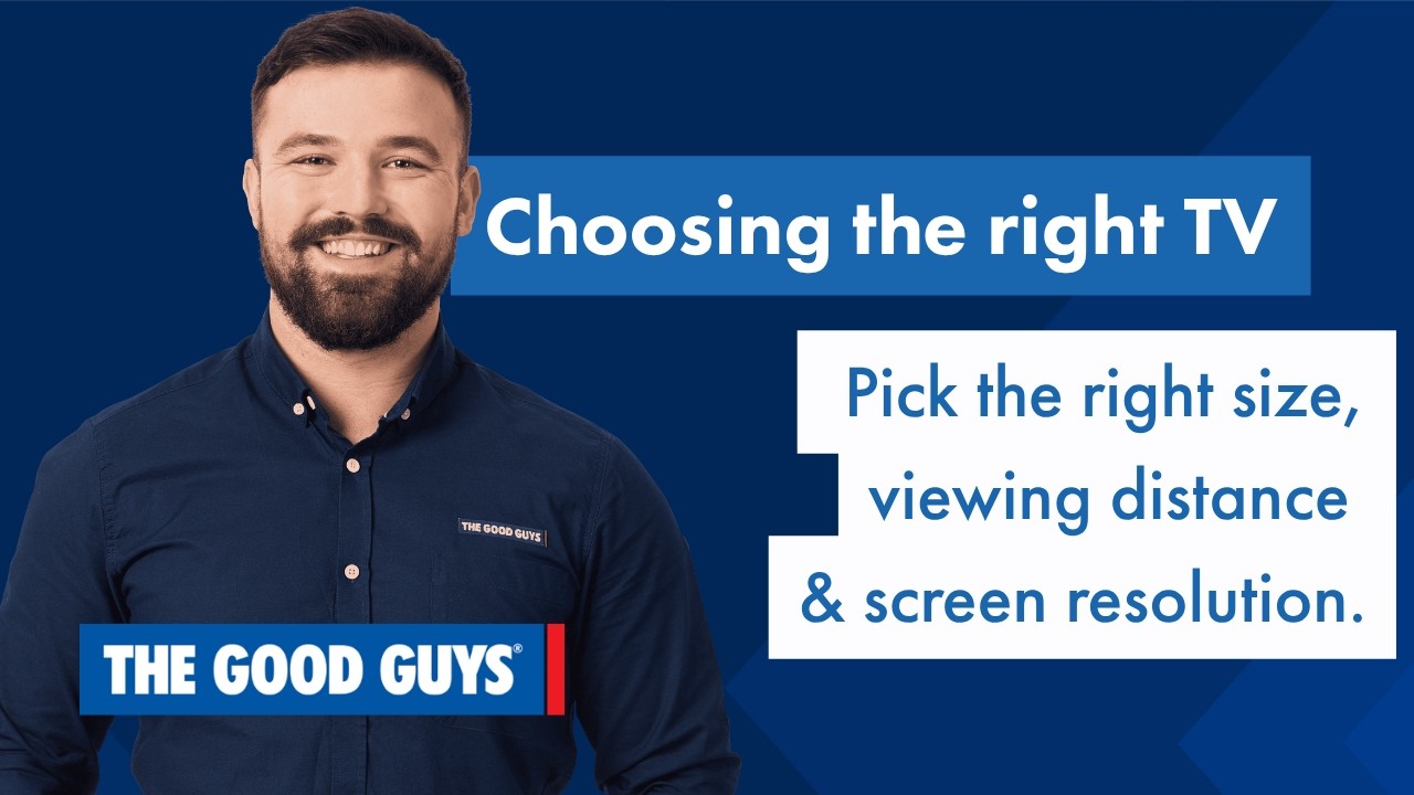How to Choose the Best TV | The Good Guys
