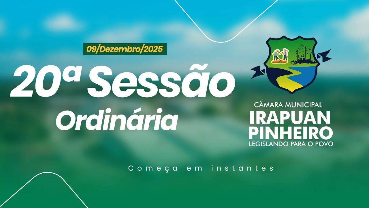 20ª Sessão Ordinária Câmara Municipal de Dep. Irapuan Pinheiro 09/12/2025.