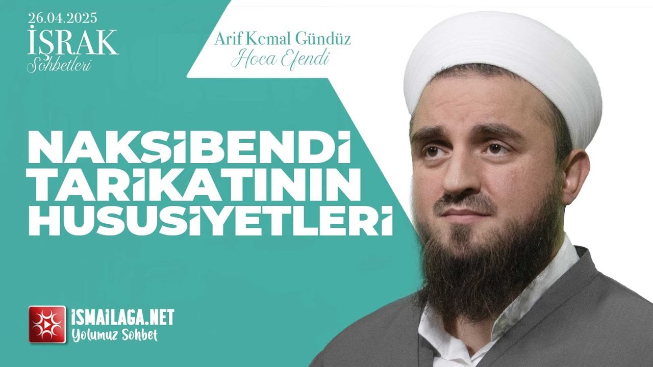 İşrak Sohbetleri; Nakşibendi Tarikatının Hususiyetleri - Arif Kemal Gündüz Hoca Efendi