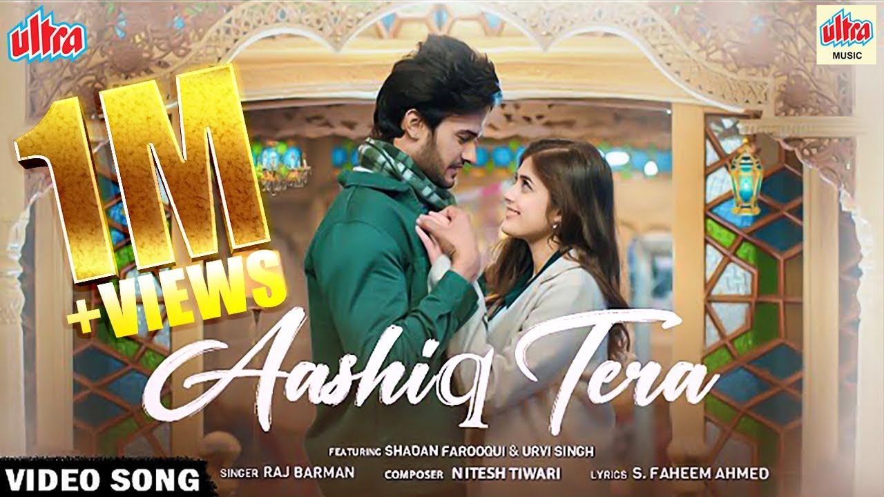 Aashiq Tera | Raj Barman ft. Shadan Farooqui, Urvi Singh | Official Song | Nitesh Tiwari