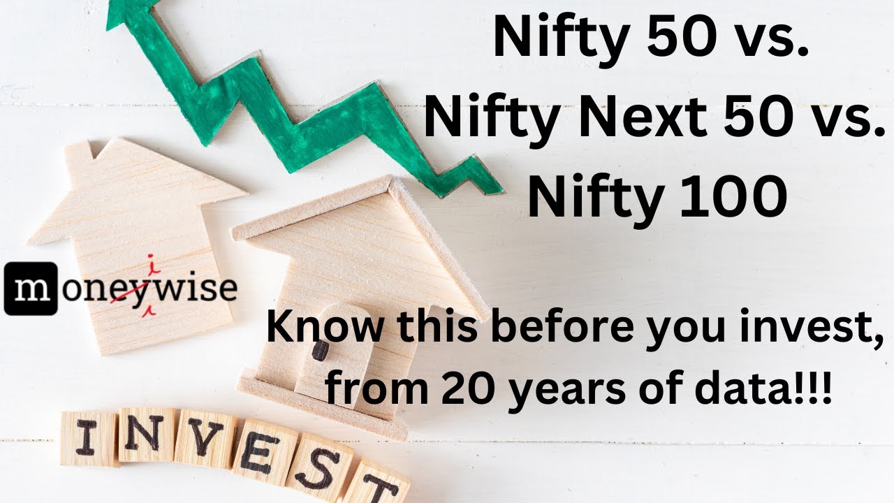 Nifty 50 vs. Nifty Next 50 vs. Nifty 100 &ndash; Where Should You Invest?
