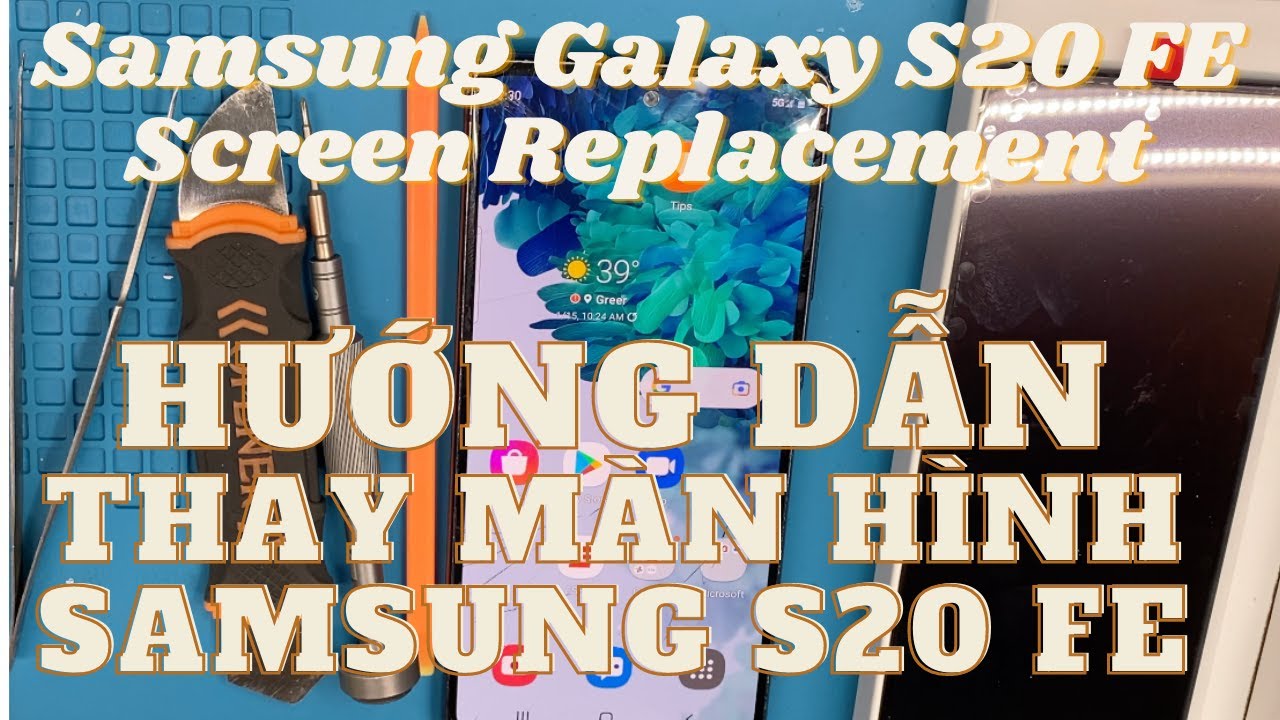 Samsung Galaxy S20 FE Screen Replacement. Hướng dẫn thay màn hình Samsung S20 FE, S20, S20+, S20U