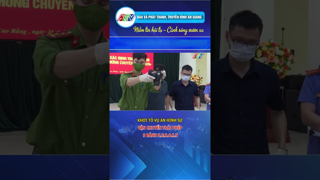 KHỞI TỐ VỤ &Aacute;N H&Igrave;NH SỰ VẬN CHUYỂN TR&Aacute;I PH&Eacute;P 9 B&Aacute;NH H.E.R.O.I.N