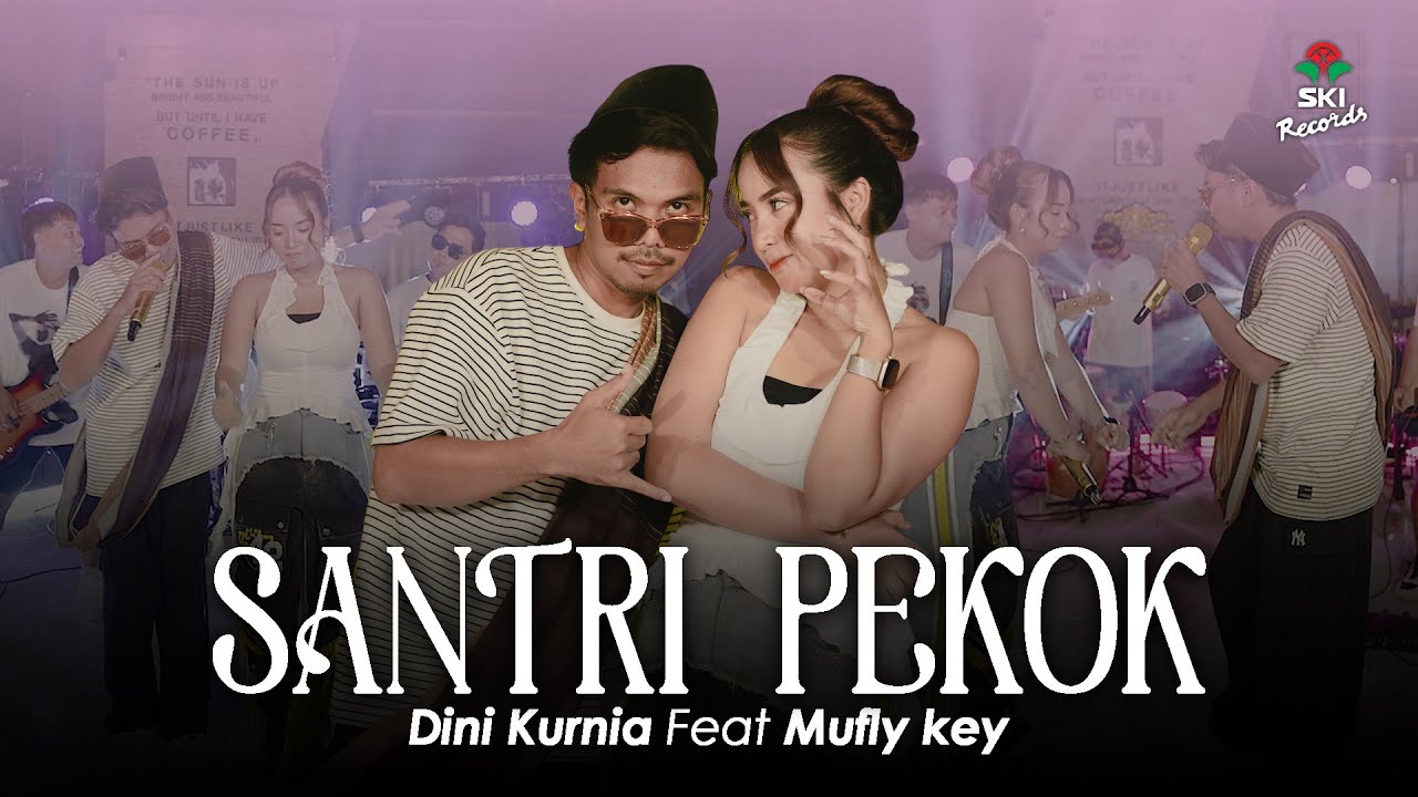 Santri Pekok - Dini Kurnia Ft. Mufly Key (Official Music Video)