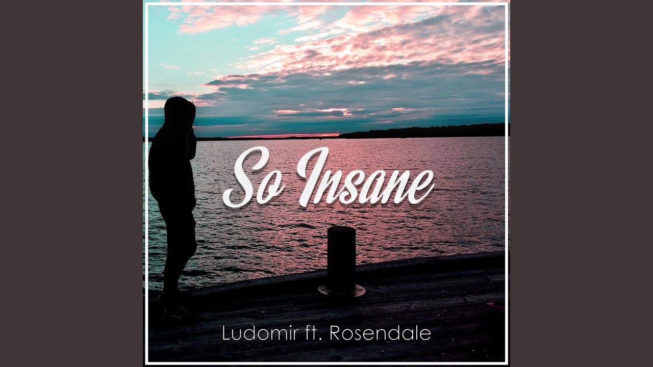 So Insane (feat. Rosendale)