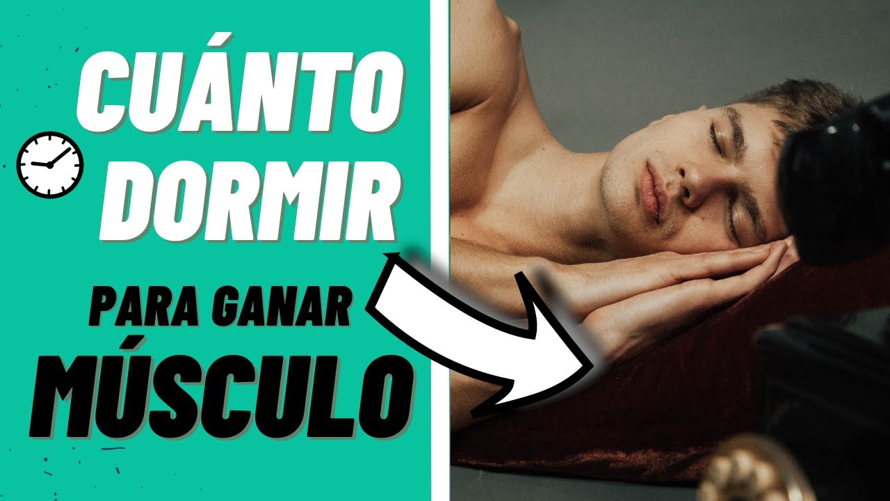 CUÁNTO DORMIR para GANAR MÚSCULO 😴💤