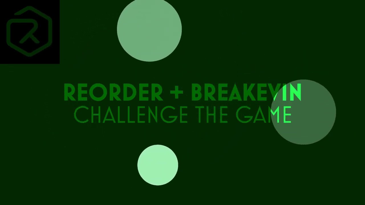 ReOrder & BreaKevin - Challenge The Game