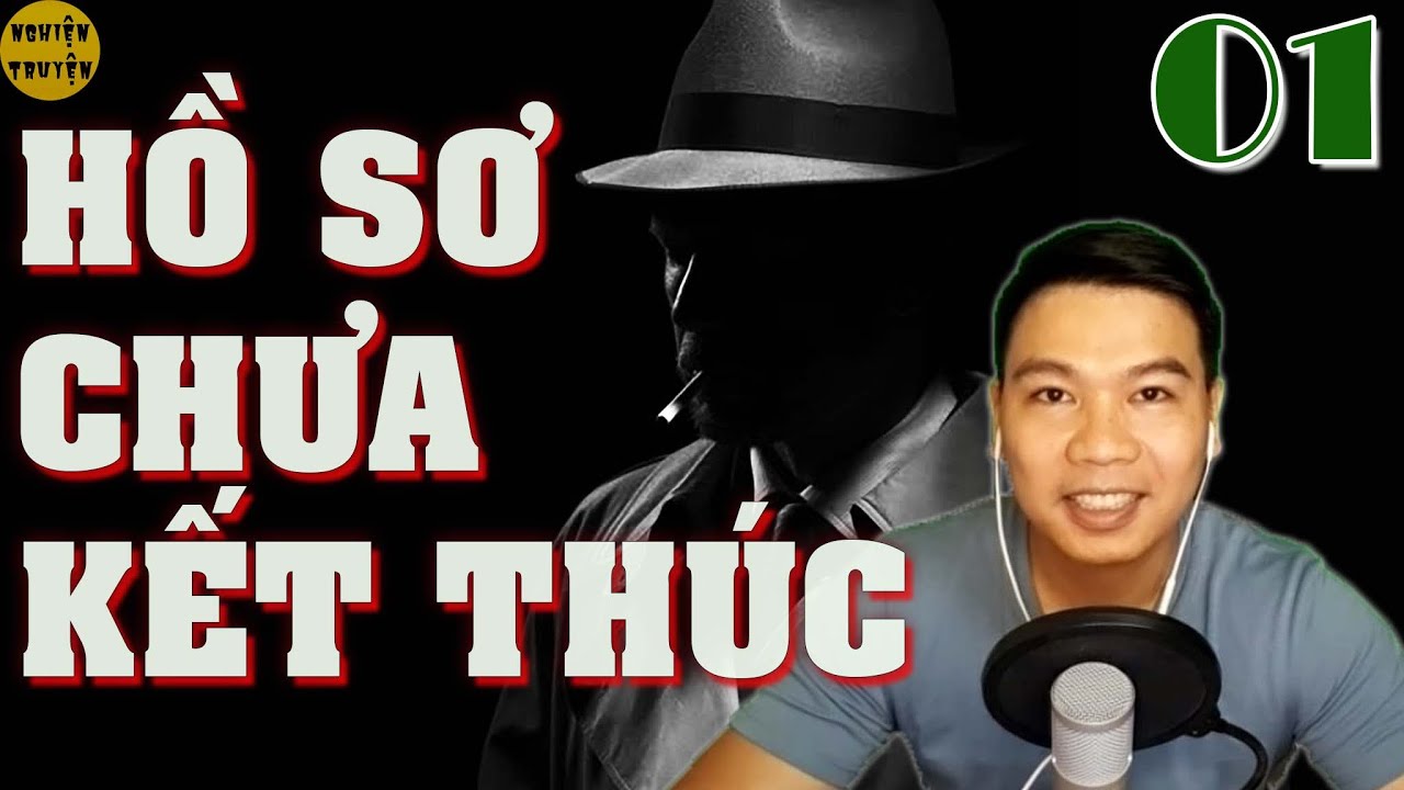 Truyện hình sự phá án cực hay HỒ SƠ CHƯA KẾT THÚC - Tập 01 - Những khuôn mặt