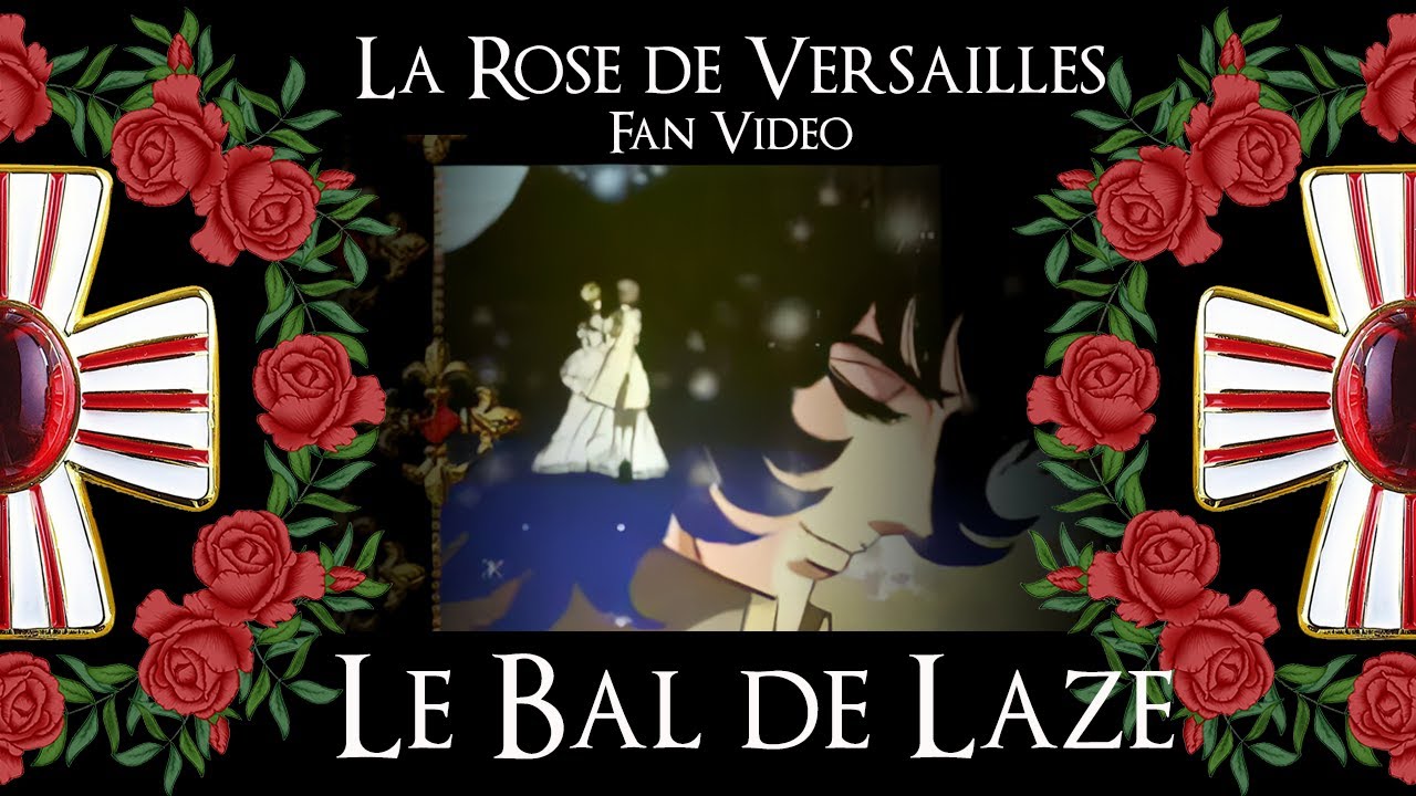 Le Bal de Laze - La Rose de Versailles Fan Video 2005  Remasterisée