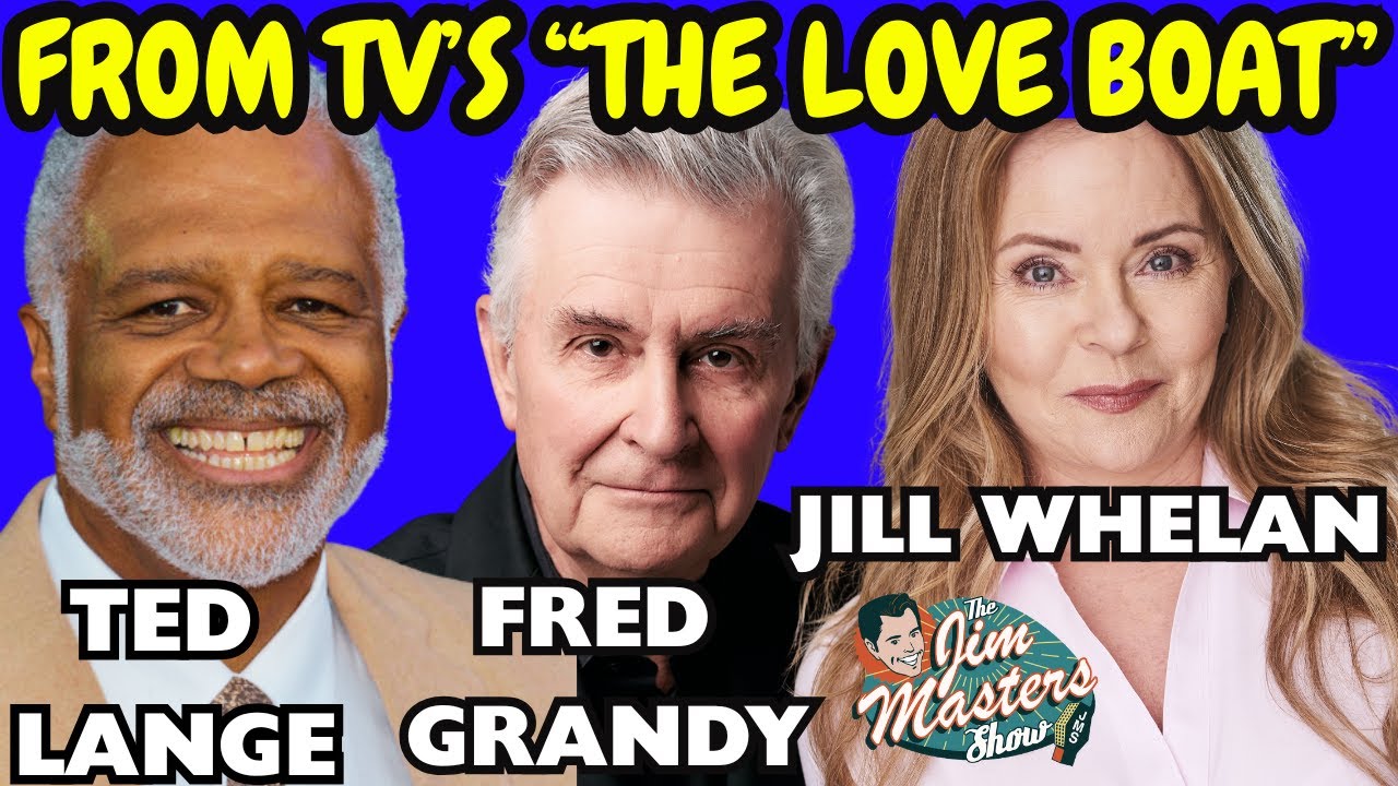 THE LOVE BOAT Cast Reunion! Ted Lange, Fred Grandy, Jill Whelan Are Here on The Jim Masters Show