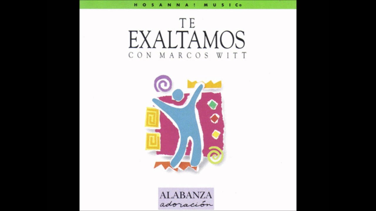 Marcos Witt- Santo Es Tu Nombre (Holy Is Your Name)  (Medley) (Hosanna! Music)