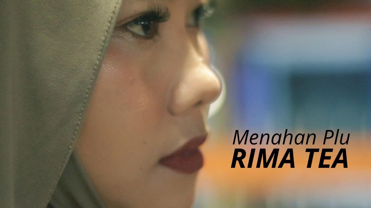 MENAHAN PILU - RIMA TEA