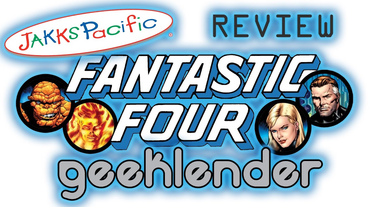 Fantastic Four - JAKKS Pacific Review - Brad Tratzinski