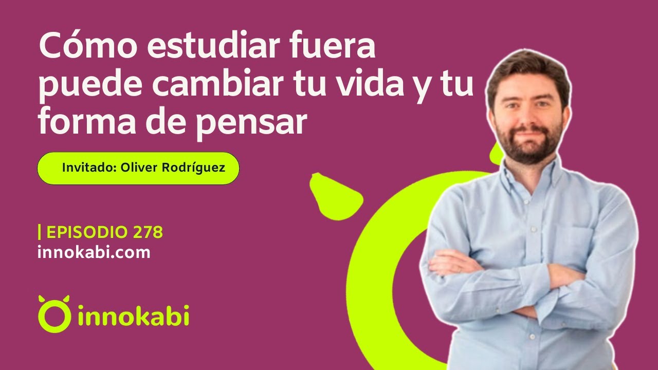 Estudiar fuera. Una experiencia que cambiar&aacute; tu vida (Oliver Rodr&iacute;guez)