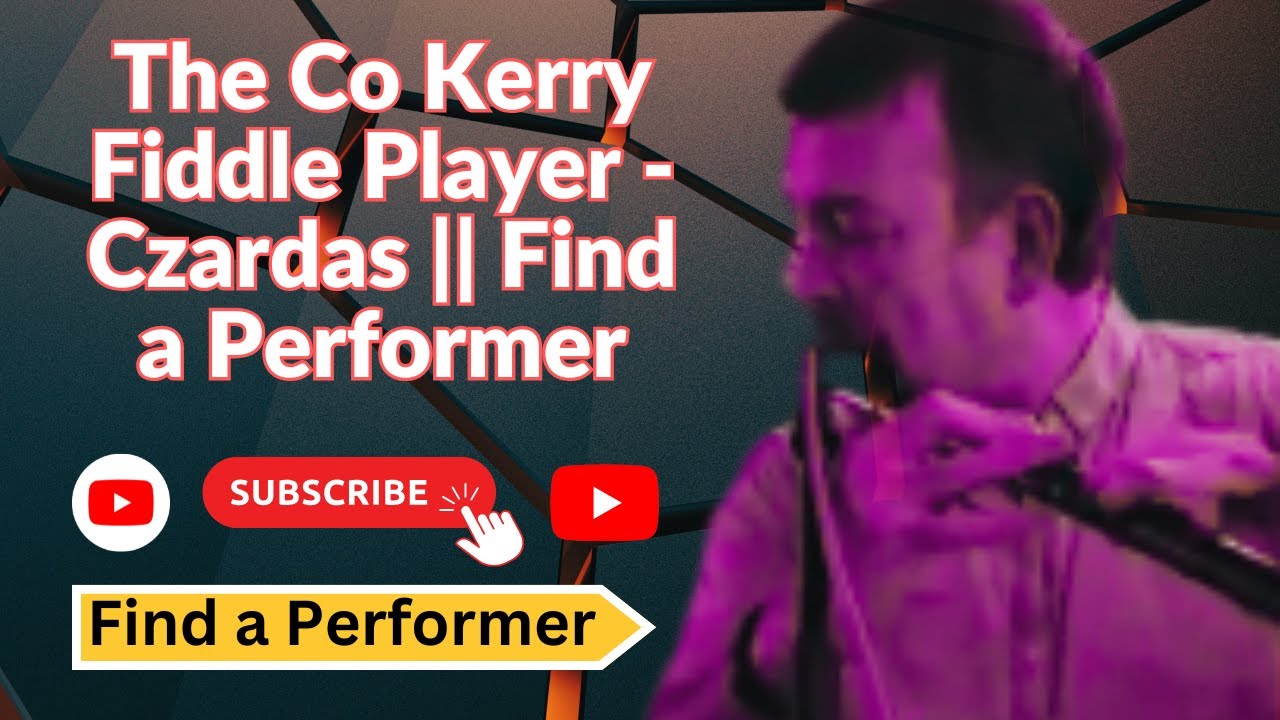 The Co Kerry Fiddle Player - Czardas || Find a Performer
