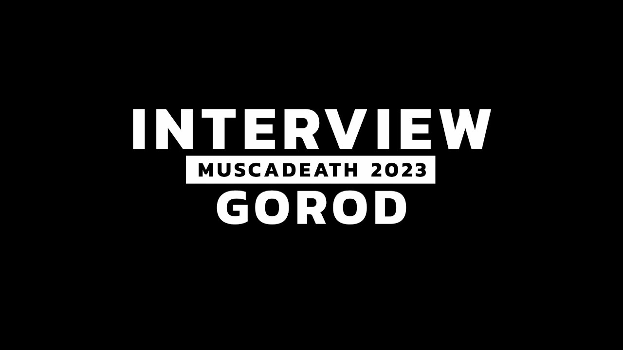 Interviewn Gorod - Muscadeath 2023