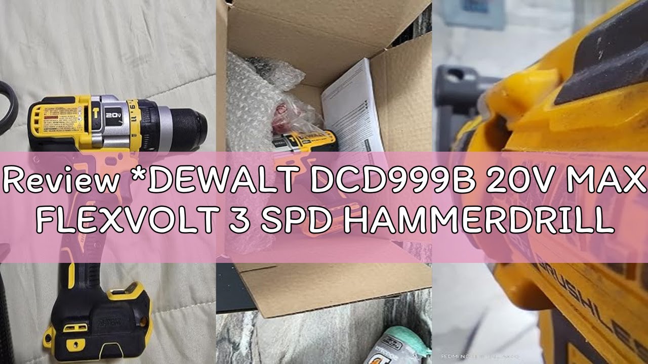 Review *DEWALT DCD999B 20V MAX FLEXVOLT 3 SPD HAMMERDRILL