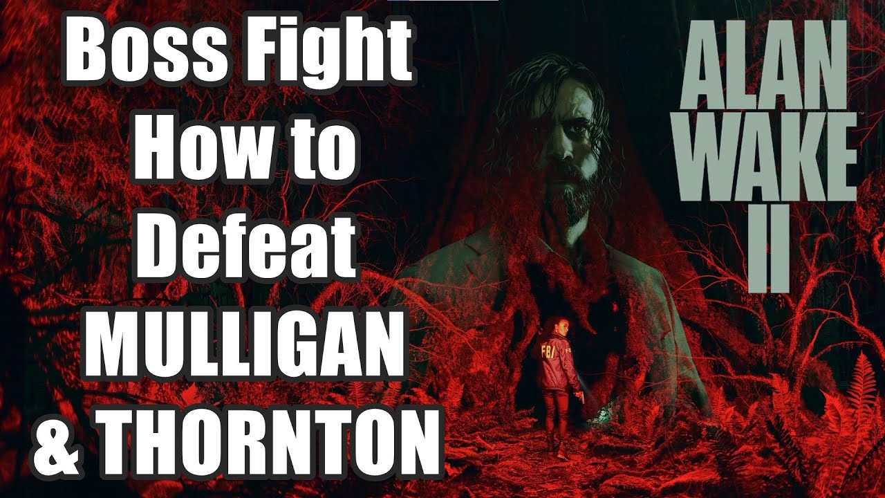 Alan Wake 2 Boss Fight - How to Defeat MULLIGAN & THORNTON